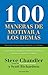 100 maneras de motivar a los demas: Cómo liderar y producir resultados asombrosos sin estresar a quienes te rodean (Spanish Edition)