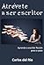 Atrévete a ser escritor: Aprende a escribir ficción paso a paso (Libros para escritores nº 1) (Spanish Edition)