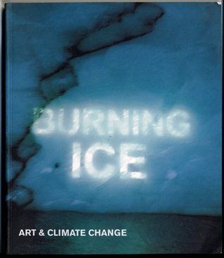 Burning Ice Art and Climate Change (Paperback)
