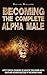 Becoming The Complete Alpha...