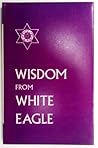 Wisdom From White Eagle