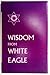 Wisdom From White Eagle