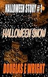 Halloween Snow: A Short Horror Story