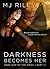 DARKNESS BECOMES HER (Dark Side of the Moon, #3)