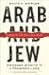 Arab and Jew by David K. Shipler