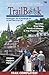 TrailBook 10th Edition: The Official Guide to the Great Allegheny Passage and C&O Canal