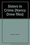 Sisters in Crime / Very Deadly Yours (Nancy Drew Casefiles, Case 19-20)