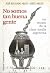 No somos tan buena gente / We Are Not So Good People (Temas De Actualidad) (Spanish Edition)