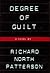 Degree Of Guilt by Richard North Patterson