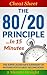 The 80/20 Principle...In 15 Minutes - The Super Achiever's Summary of Richard Koch's Best Selling Book