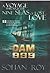 Dam 999 - A Voyage through The Nine Seas of Lost Love