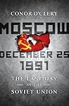 Book cover for Moscow, December 25, 1991: The Last Day of the Soviet Union