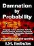 Damnation by Probability: 7...