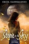 Stone in the Sky by Cecil Castellucci