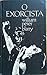 O Exorcista by William Peter Blatty