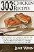 303 Chicken Recipes: Delici...