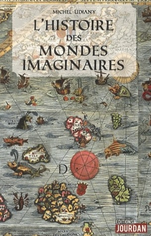 L'histoire des mondes imaginaires (Hardcover)