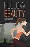 Hollow Beauty by Khristina Chess