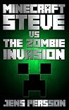 Minecraft: Steve vs The Zombie Invasion Minecraft: Steve vs The Zombie Invasion
