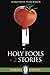 Holy Fools & Other Stories (116) (Essential Prose Series)