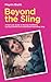 Beyond the Sling: A Real-Li...