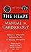 Hurst’s the Heart Manual of...