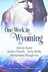 One Week in Wyoming by Alexis Anne