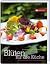 Blüten für die Küche - Warenkunde und Rezepte