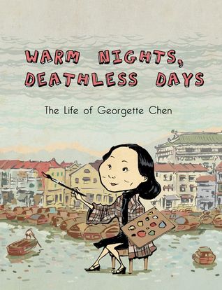 Warm Nights, Deathless Days: The Life of Georgette Chen
