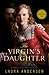 The Virgin's Daughter (Tudor Legacy #1)