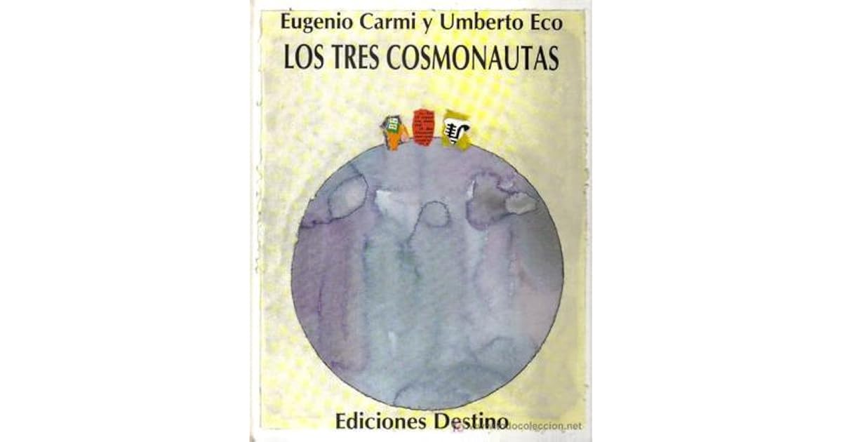Los Tres Cosmonautas De Umberto Eco