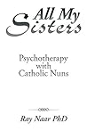 All My Sisters: Psychotherapy with Catholic Nuns
