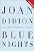 Blue Nights by Joan Didion