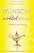 Wünsche wirklich wollen: Mythos und Praxis