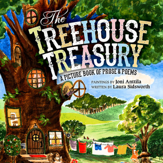 The Treehouse Treasury: A Picture Book of Prose & Poems