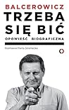 Trzeba się bić. O...