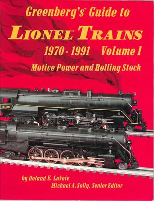 Greenberg's Guide to Lionel Trains 1970-1991, Volume 1: Motive Power and Rolling Stock (Paperback)