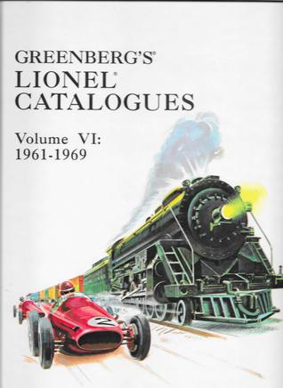 Greenberg's Lionel Catalogues, Vol. 6, 1961-1969 (Hardcover)