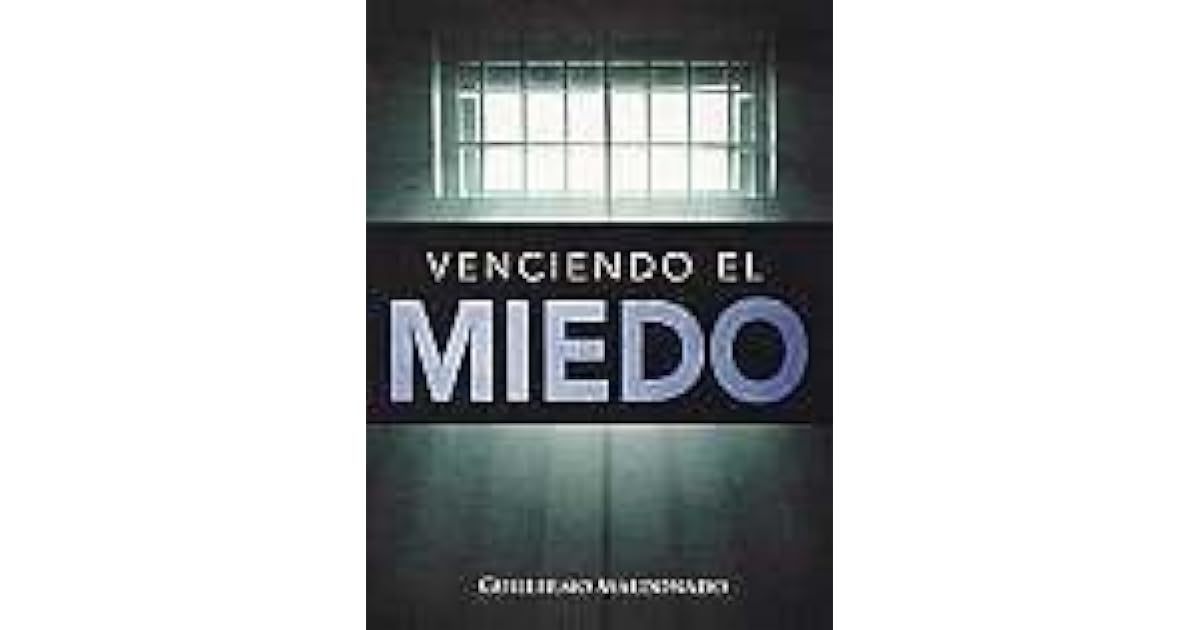 Venciendo El Miedo by Guillermo Maldonado Venciendo El Miedo by Guillermo Maldonado