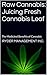Raw Cannabis: Juicing Fresh...