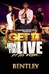 Get It How You Live
