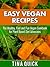 Easy Vegan Recipes by Tina Quick