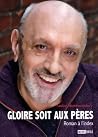 Gloire soit aux pères: Roman à l'index Gloire soit aux pères: Roman à l'index