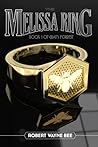The Melissa Ring by Robert Wayne Bee