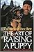The Art of Raising a Puppy by Monks of New Skete The Art of Raising a Puppy by Monks of New Skete