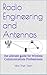 Radio Engineering and Antennas: the ultimate guide for Wireless Communications Professionals