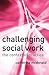 Challenging Social Work: The Institutional Context of Practice