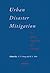 Urban Disaster Mitigation: The Role of Engineering and Technology: The Role of Engineering and Technology
