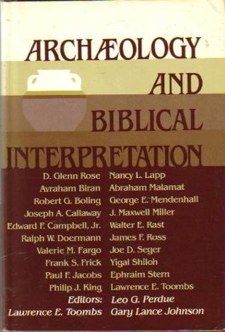 Archaeology and Biblical Interpretation: Essays in Memory of D. Glenn Rose (Hardcover)