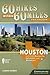 60 Hikes Within 60 Miles: Houston